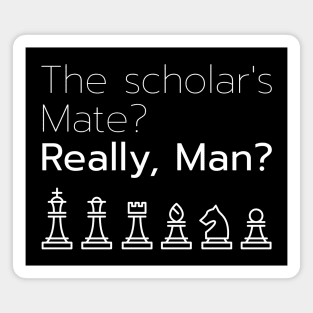 The Scholar's Mate? Really, man? Magnet